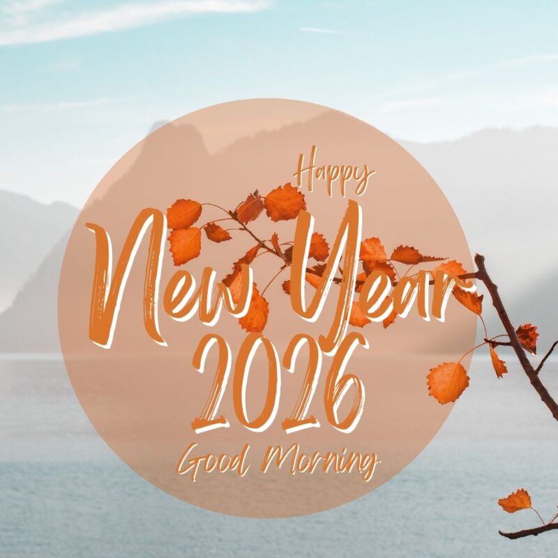 Good Morning happy new year 2026
