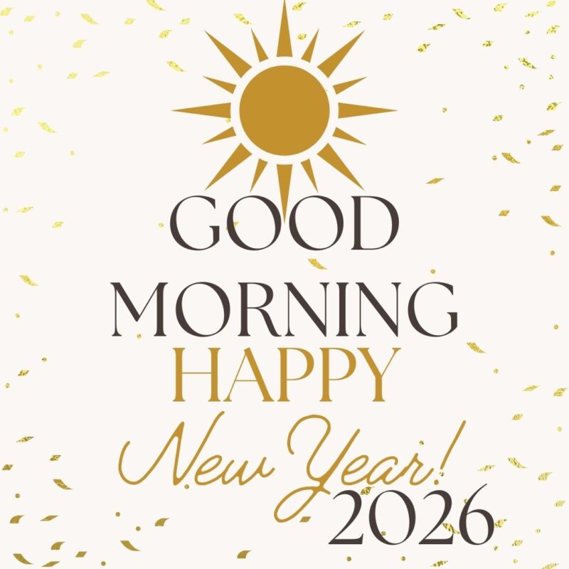 Good Morning happy new year 2026