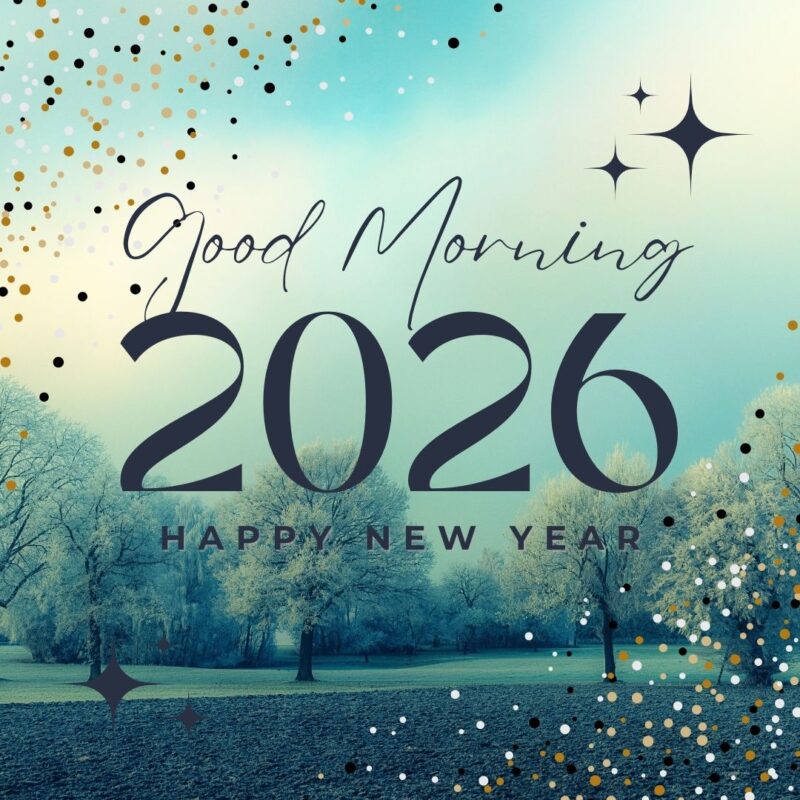 Good Morning happy new year 2026