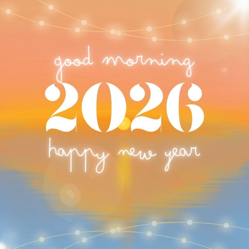 Good Morning happy new year 2026