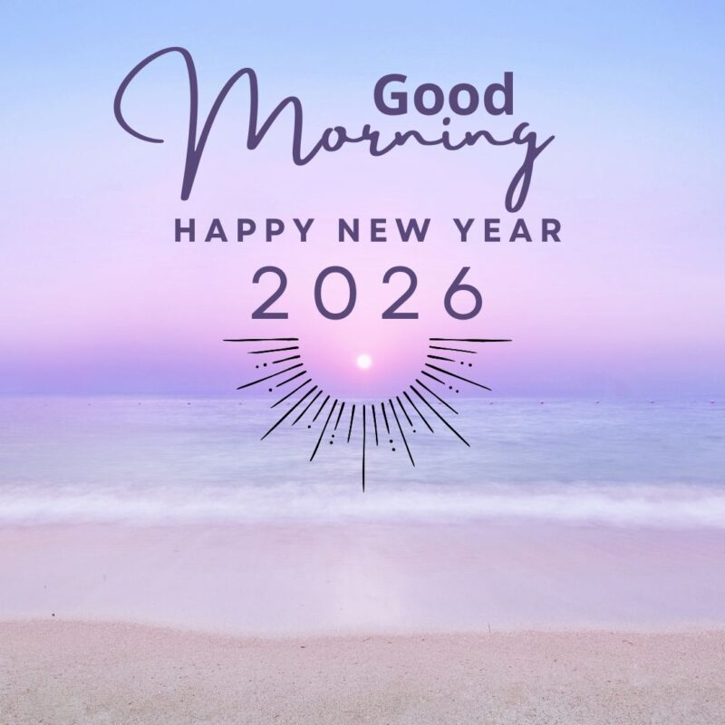 Good Morning happy new year 2026
