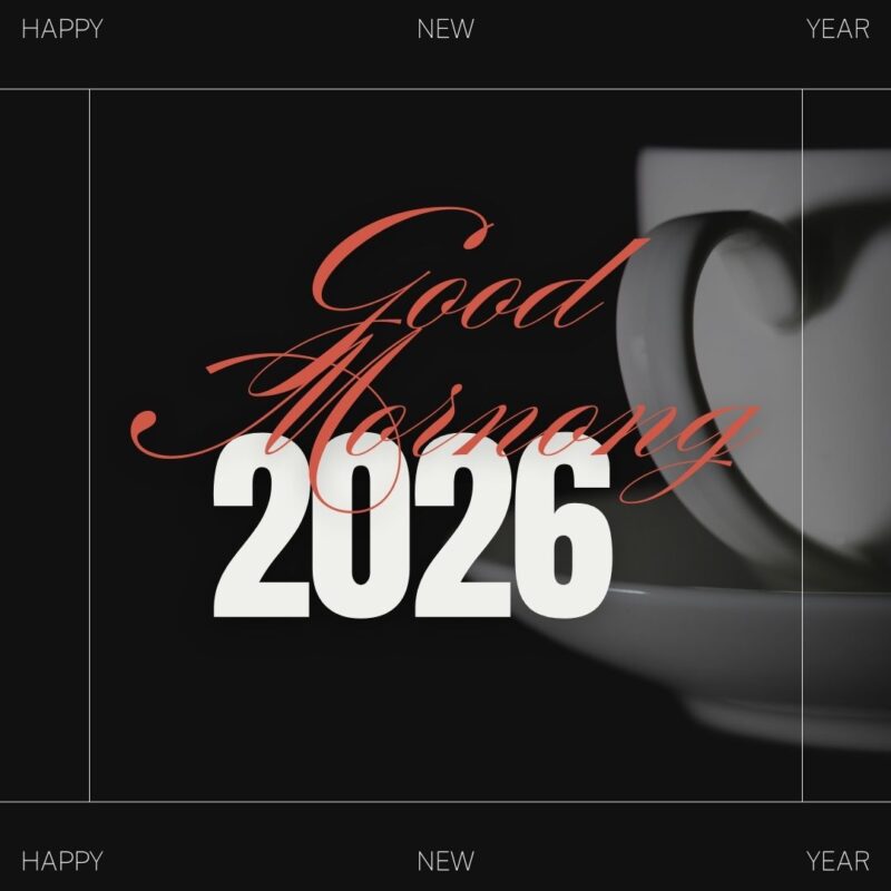 Good Morning happy new year 2026