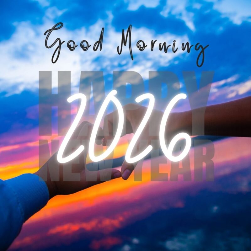 Good Morning happy new year 2026