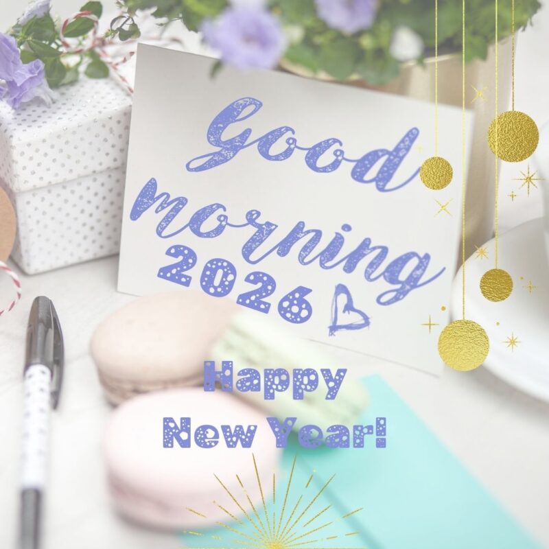 Good Morning happy new year 2026