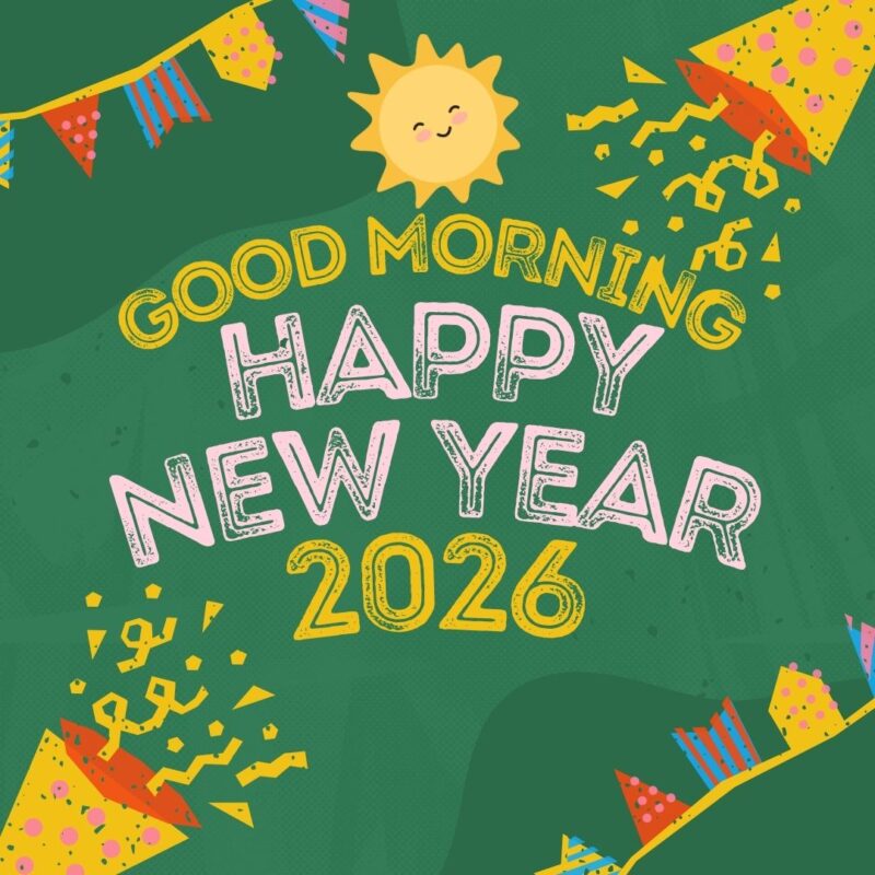 Good Morning happy new year 2026