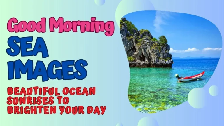 100+ Good Morning Sea Images: Beautiful Ocean Sunrises Pics 1 Tranquil ocean scene with a small boat near rocky cliffs, clear turquoise waters, and cheerful morning greetings overlaid.