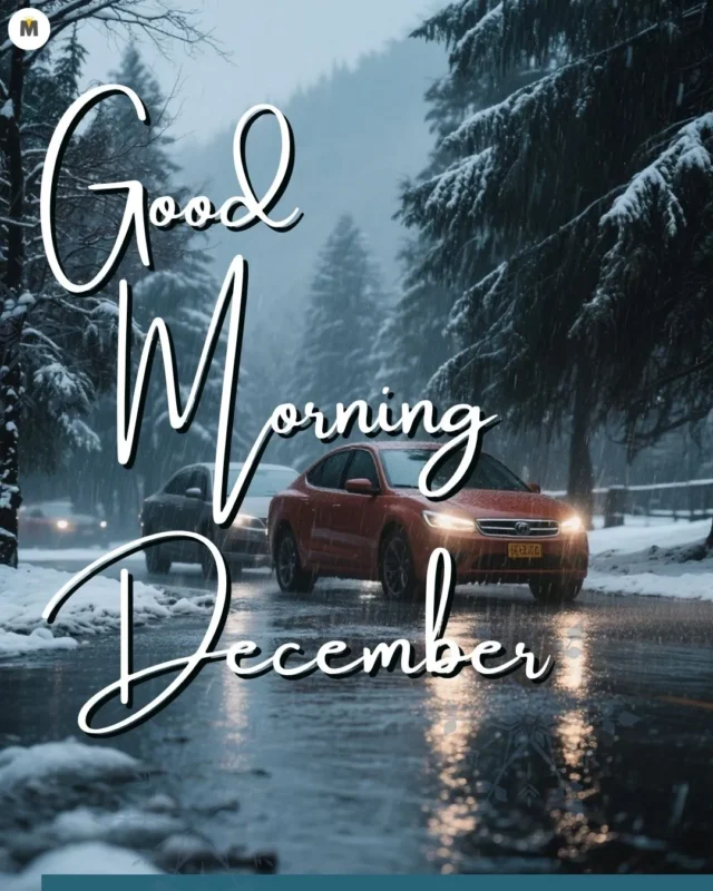 100+ Good Morning December Images ❄️ 54 Red car driving on a snowy tree lined road with Good Morning December text overlay. The scene conveys a serene wintry morning ambiance Good Morning December Images