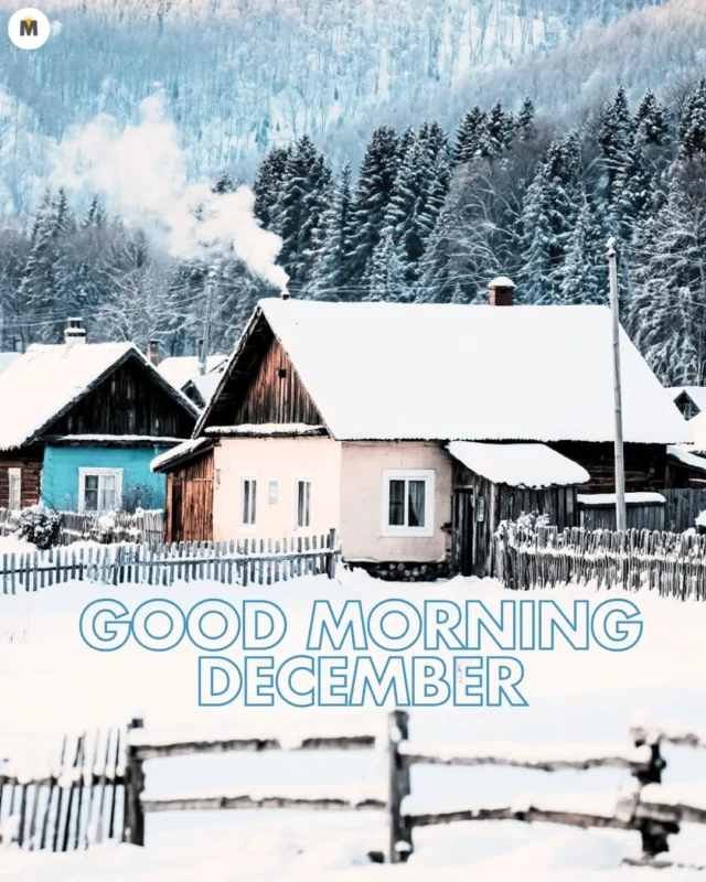 100+ Good Morning December Images ❄️ 46 Snow covered cottages with smoke rising from chimneys stand against a backdrop of frosty pine trees. Text reads Good Morning December conveying a cozy winter scene Good Morning December Images