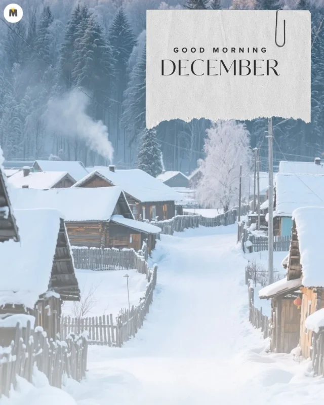 100+ Good Morning December Images ❄️ 52 Snow covered village street lined with wooden houses and fences surrounded by a forest. A sign reads Good Morning December setting a serene winter tone Good Morning December Images