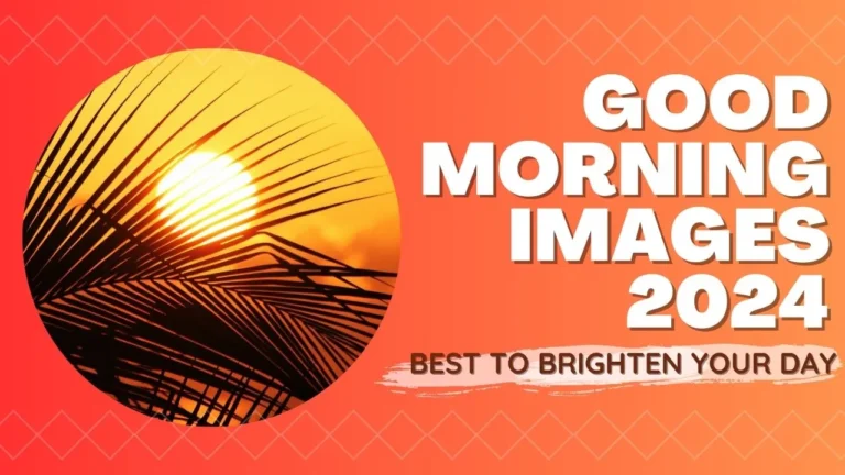 100+ Good Morning Images 2025: Best For Brighten Your Day 6 100+ Good Morning Images 2024: Best For Brighten Your Day