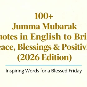 100+ Jumma Mubarak Quotes in English to Bring Peace, Blessings & Positivity (2026 Edition)