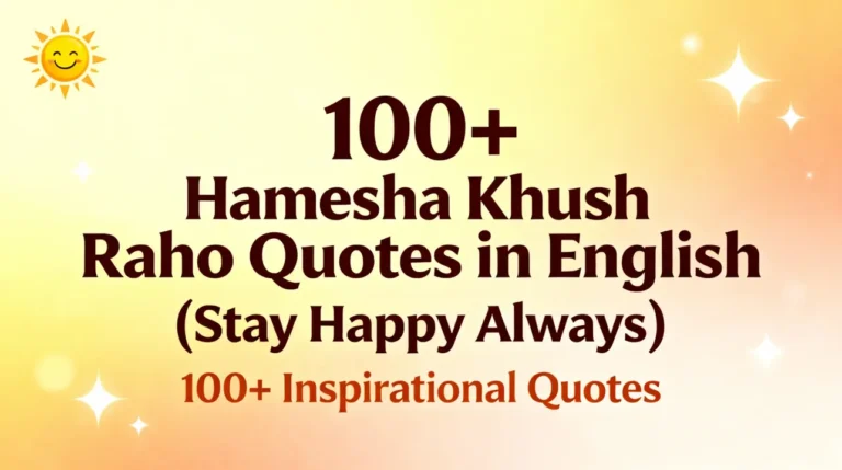 100+ Hamesha Khush Raho Quotes in English (Stay Happy Always)