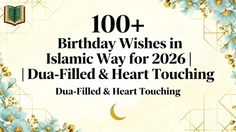 100+ Birthday Wishes in Islamic Way for 2026 Dua-Filled & Heart Touching
