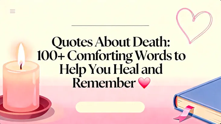 Quotes About Death: 100+ Comforting Words to Help You Heal and Remember 1 Quotes About Death: 100+ Comforting Words to Help You Heal and Remember ❤️