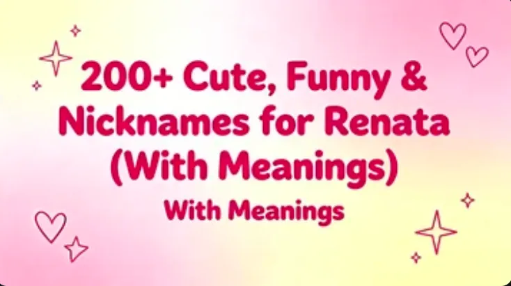 200+ Cute, Funny & Unique Nicknames for Renata (With Meanings) 2 200+ Cute, Funny & Unique Nicknames for Renata (With Meanings)