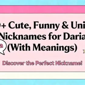 200+ Cute, Funny & Unique Nicknames for Daria (With Meanings)
