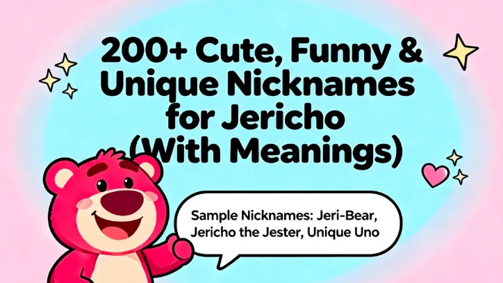 200+ Cute, Funny & Unique Nicknames for Jericho (With Meanings)