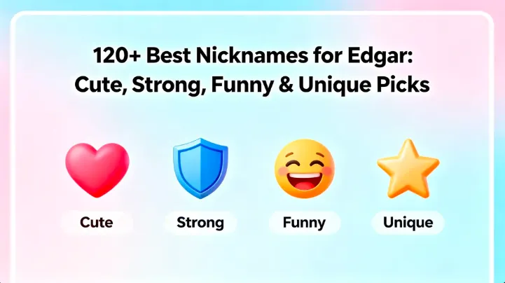 120+ Best Nicknames for Edgar Cute, Strong, Funny & Unique Picks