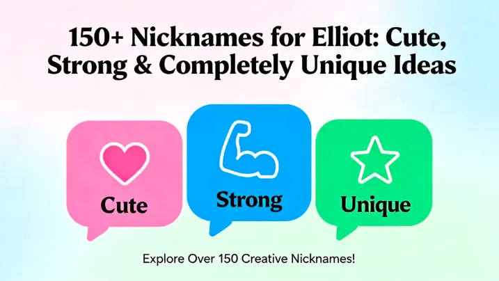 150+ Nicknames for Elliot Cute, Strong & Completely Unique Ideas