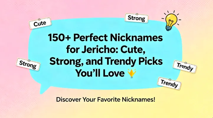 150+ Perfect Nicknames for Jericho Cute, Strong, and Trendy Picks You’ll Love 💡