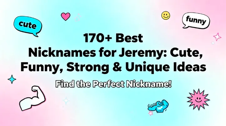 170+ Best Nicknames for Jeremy Cute, Funny, Strong & Unique Ideas