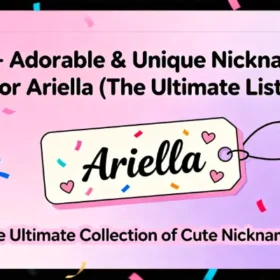 215+ Adorable & Unique Nicknames for Ariella (The Ultimate List)